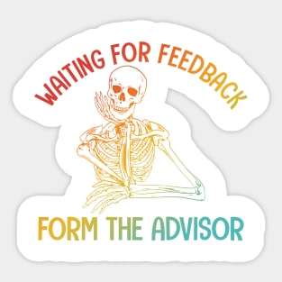 Waiting For Feedback Form The Advisor Sticker